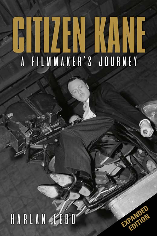Citizen Kane: A Filmmaker's Journey - Harlan Lebo